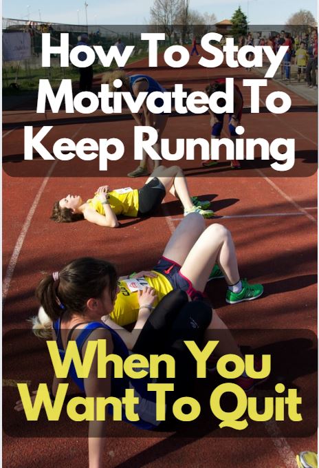 How to Keep Running When You Want to Quit